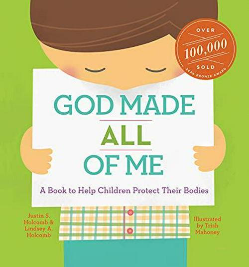 God Made All of Me: A Book to Help Children Protect Their Bodies (God Made Me)