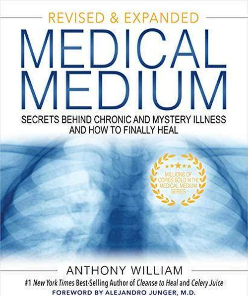 Medical Medium: Secrets Behind Chronic and Mystery Illness and How to Finally Heal (Revised and Expanded Edition)