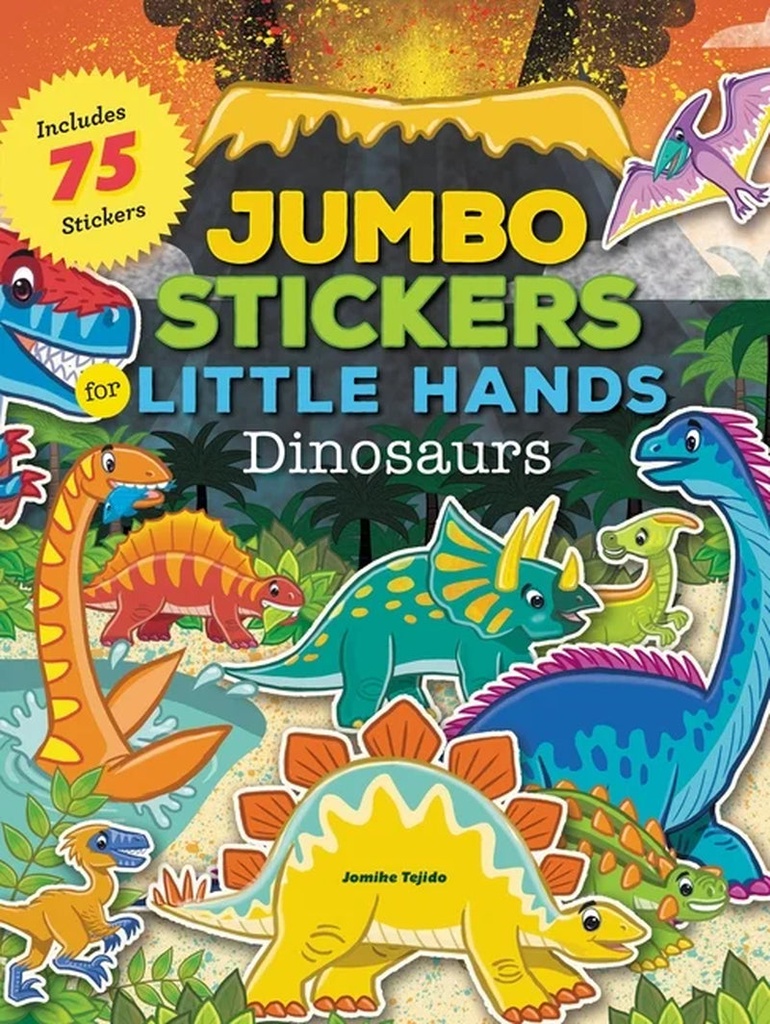 Jumbo Stickers for Little Hands Jumbo Stickers for Little Hands: Dinosaurs: Includes 75 Stickers, (Paperback)