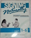 Signing Naturally: Student Workbook, Units 1-6 (Book and DVDs)