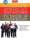 The Complete America s Test Kitchen TV Show Cookbook 2001 2022: Every Recipe from the Hit TV Show Along with Product Ratings Includes the 2022 Season (Complete ATK TV Show Cookbook)