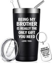 Brother Gifts from Sister, Brother - Funny Birthday Gifts for Brother - Friendship Presents for Brothers from Big Brother, Siblings, Brother in Law - Vacuum Insulated Tumbler Cup 20oz