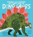 Stomp and Chomp: My First Book of Dinosaurs, (Hardcover)